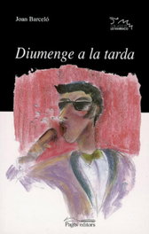 PAGES EDITORS, Diumenge a la tarda, Joan Barceló i Cullerés - PAGES EDITORS
