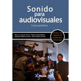 Altaria, SONIDO PARA AUDIOVISUALES.CURSO PRACTICO, GARCÍA TORRES, MARCO A. - ALTARIA