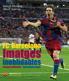 F.C.BARCELONA.IMATGES INOBLIDABLES, Morales Montoya, Mercè;Salinas García, David - BASE