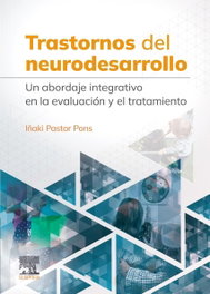 ELSEVIER EDITORIAL Trastornos del neurodesarrollo: abordaje integrativo