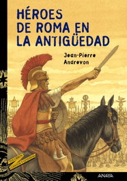 Héroes de Roma en la Antigüedad, Jean-Pierre Andrevon - ANAYA