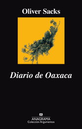 Diario de Oaxaca, Oliver Sacks - Anagrama