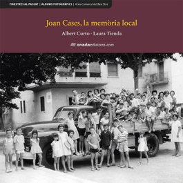 Joan Cases, la memòria local, Albert Curto Homedes - ONADA EDICIONS