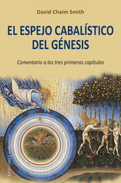OBELISCO EDICIONES, EL ESPEJO CABALÍSTICO DEL GÉNESIS, David Chaim Smith