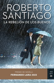 La rebelión de los buenos, Roberto Santiago - PLANETA