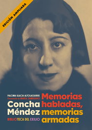 Concha Méndez. Memorias habladas, memorias armadas, Paloma Ulacia Altolaguirre - RENACIMIENTO EDITORIAL