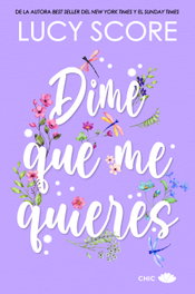 Dime que me quieres, Lucy Score - EDITORIAL CHIC