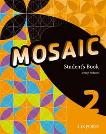 OXFORD UNIVERSITY PRESS, Mosaic 2 Students Book, Cheryl Pelteret