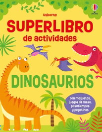 USBORNE SUPERLIBRO DE ACTIVIDADES - DINOSAURIOS
