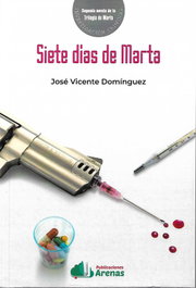 ARENAS Siete días de Marta, JOSE VICENTE DOMINGUEZ - ARENAS