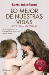 Lo mejor de nuestras vidas, Lucía Galán Bertrand - PLANETA