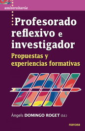 Profesorado reflexivo e investigador, Domingo Roget, Àngels - NARCEA