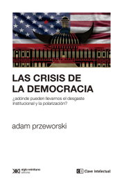 Las crisis de la democracia, Adam Przeworski - CLAVE INTELECTUAL