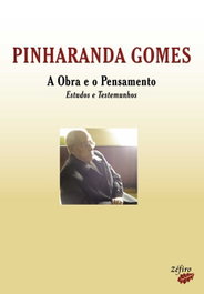 PINHARANDA GOMES: A OBRA E O PENSAMENTO, Maria Celeste Natário et al. - ZEFIRO EDIÇOES