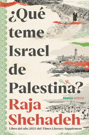 ¿Qué teme Israel de Palestina?, Raja Shehadeh - ALIANZA