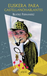 Euskera para castellanohablantes, Beatriz Fernández Fernández - EREIN EDITORIAL