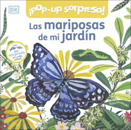 DORLING KINDERSLEY (DK), LAS MARIPOSAS DE MI JARDIN