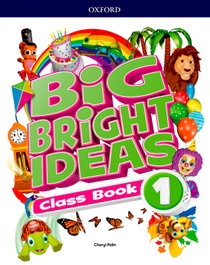 Big Bright Ideas 1 CB, AA.VV. - OXFORD UNIVERSITY PRESS