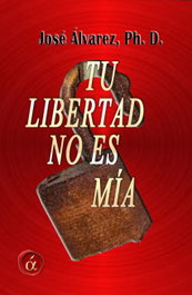 Tu libertad no es mía, José Álvarez - LACRE