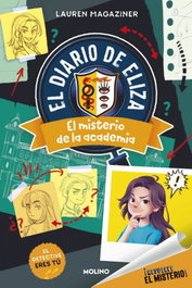 RBA MOLINO, Diario de Eliza 1 - El misterio de la academia ¡Resuelve el misterio!