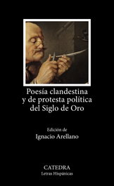 Poesía clandestina y de protesta política del Siglo de Oro, VV.AA. - CATEDRA
