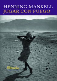 Jugar con fuego, Henning Mankell - SIRUELA