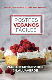 Postres veganos fáciles, Paula Martínez Buil - ALMUZARA EDITORIAL