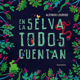 KALANDRAKA, En la selva todos cuentan, Alfonso Lourido