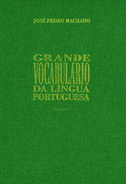 Grande Vocabulário da Língua I, José Pedro Machado - ÂNCORA EDITORA