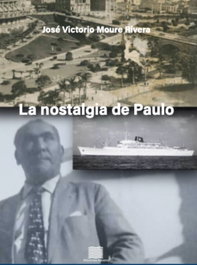 La nostalgia de paulo, Jose Victorio Moure Rivera - EDICIONES AGOEIRO