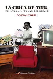 BOHODON, La chica de ayer (treinta cuentos más que breves), Concha Torres - BOHODON
