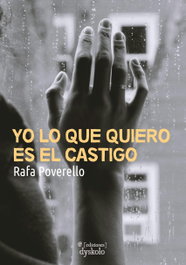 Yo lo que quiero es el castigo, Rafa Poverello - DYSKOLO