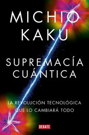 DEBATE, SUPREMACÍA CUÁNTICA, Michio Kaku