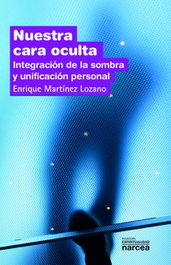 Nuestra cara oculta, Enrique Martínez Lozano - NARCEA