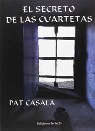 El secreto de las cuartetas, Pat Casala - JAVISA23 EDICIONES