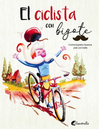 ALAESTRELLA EDITORIAL, El ciclista con bigote, Cristina Expósito Escalona - ALAESTRELLA EDITORIAL