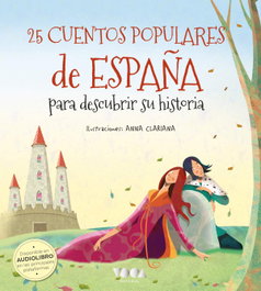 VOCA EDITORIAL 25 Cuentos populares de España para descubrir su historia, JOSE MORAN, ANNA CLARIANA - VOCA EDITORIAL