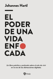 El poder de una vida enfocada, Johannes Hartl - RIALP