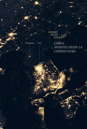 Corea: apuntes desde la cuerda floja, Andrés Felipe Solano - BARRETT