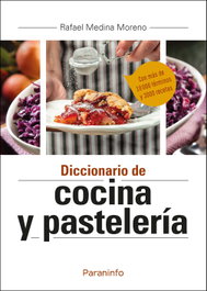 Diccionario de cocina y pastelería, Rafael Medina Moreno - PARANINFO