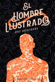 EL HOMBRE ILUSTRADO, Ray Bradbury - Logista Compañia De Distribucion Integral, Sa