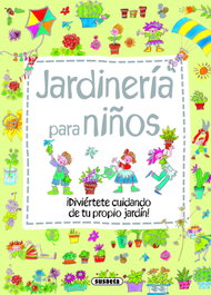 Jardinería para niños, Carmen Sáez - SUSAETA EDICIONES