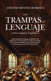 Las trampas del lenguaje y otros enigmas lingüísticos, Antonio Benítez Burraco - Almuzara Editorial