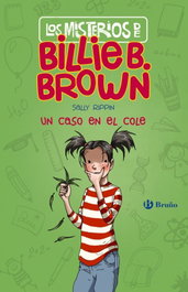 BRUÑO, UN CAOS EN EL COLE, Sally Rippin - Los misterios de Billie B.B. Brown