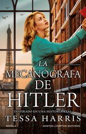 La mecanógrafa de Hitler, Tessa Harris - NEWTON COMPTON