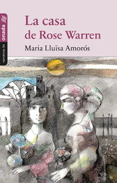 La casa de Rose Warren, Maria Lluïsa Amorós Corbella - ONADA EDICIONS