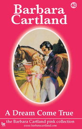 A DREAM COME TRUE, Barbara Cartland - BARBARA CARTLAND.COM (IBD)