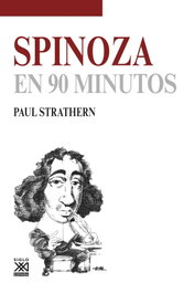 Spinoza (en 90 minutos), Paul Strathern - SIGLO XXI EDITORES