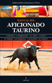Manual del aficionado taurino, Fernando González Viñas - ALMUZARA EDITORIAL