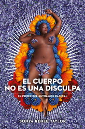 El cuerpo no es una disculpa, Sonya Renee Taylor - MELUSINA EDITORIAL